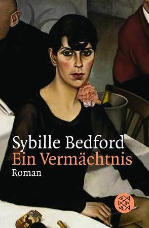 Ein Vermächtnis: Roman by Sybille Bedford