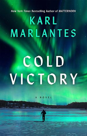 Cold Victory by Karl Marlantes