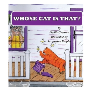 Whose Cat is That? by Phyllis Cochran