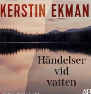 Händelser vid vatten by Kerstin Ekman