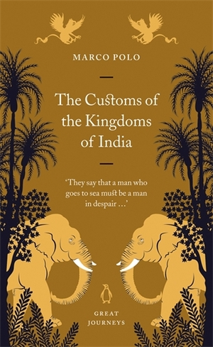 The Customs of the Kingdoms of India by Marco Polo