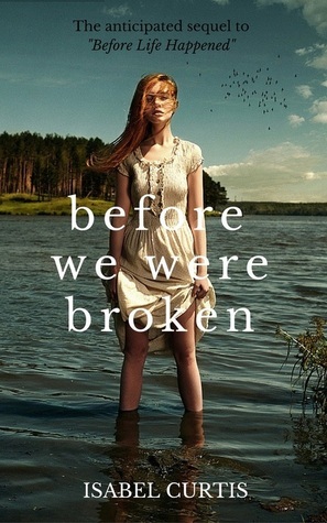 Before We Were Broken by Isabel Curtis