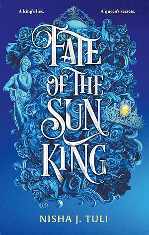 Fate of the Sun King by Nisha J. Tuli