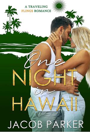 One Night in Hawaii by Jacob Parker