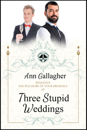 Three Stupid Weddings by Ann Gallagher