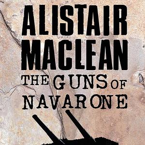 The Guns of Navarone by Alistair MacLean