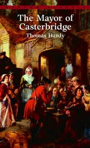 The Mayor of Casterbridge by Thomas Hardy