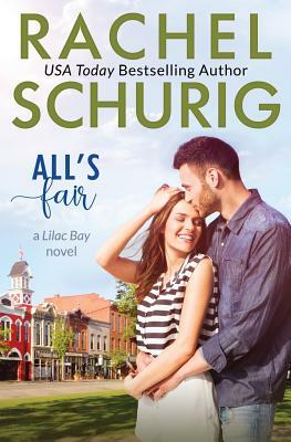 All's Fair: A Lilac Bay Novel by Rachel Schurig