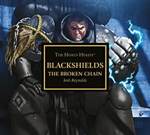 Blackshields: The Broken Chain by Josh Reynolds