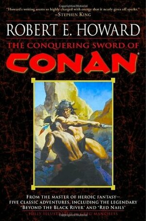 The Conquering Sword of Conan by Robert E. Howard, Gregory Manchess, Patrice Louinet