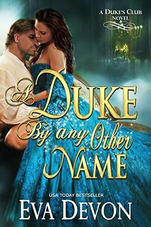 A Duke By Any Other Name by Eva Devon