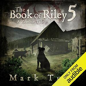 The Book of Riley 5 - A Zombie Tale by Sean Runnette, Mark Tufo