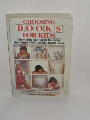 Choosing Books for Kids: Choosing the Right Book for the RightChildat the Right Time by Joanne Oppenheim, Barbara Brenner