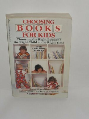 Choosing Books for Kids: Choosing the Right Book for the RightChildat the Right Time by Barbara Brenner, Joanne Oppenheim