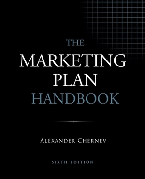 The Marketing Plan Handbook, 6th Edition by Alexander Chernev