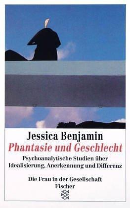 Phantasie und Geschlecht. by Jessica Benjamin, Jessica Benjamin