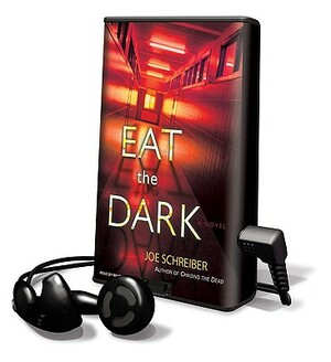 Eat the Dark by Joe Schreiber