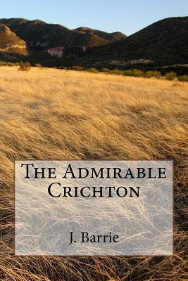 The Admirable Crichton by J.M. Barrie