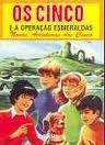 Os Cinco e a Operação Esmeralda by Enid Blyton