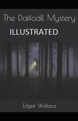 The Daffodil Mystery Illustrated by Edgar Wallace