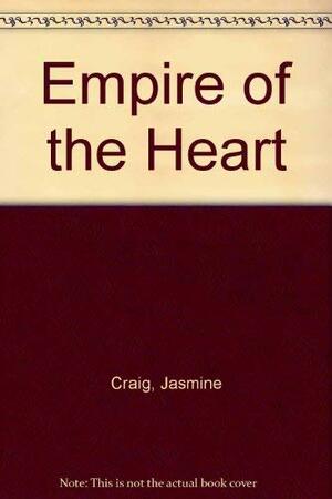 Empire of the Heart by Jasmine Craig, Jasmine Cresswell