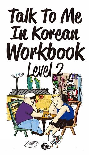 Talk to Me in Korean Workbook Level 2 by TalkToMeInKorean