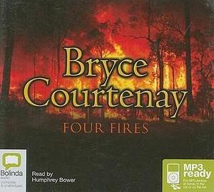 Four Fires - MP3 Edition by Bryce Courtenay, Bryce Courtenay, Humphrey Bower