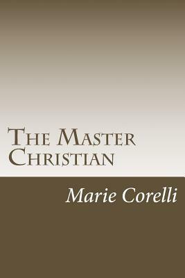 The Master Christian by Marie Corelli