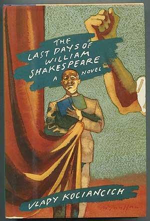 The Last Days of William Shakespeare: A Novel by Vlady Kociancich, Margaret Jull Costa