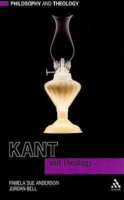 Kant and Theology by Jordan Bell, Pamela Sue Anderson