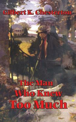 The Man Who Knew Too Much by G.K. Chesterton