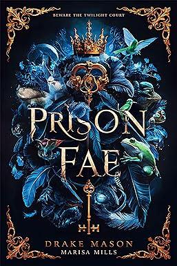 Prison Fae: Supernatural Penitentiary by Marissa Mills, Drake Mason