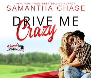 Drive Me Crazy by Samantha Chase