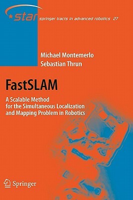 Fastslam: A Scalable Method for the Simultaneous Localization and Mapping Problem in Robotics by Sebastian Thrun, Michael Montemerlo