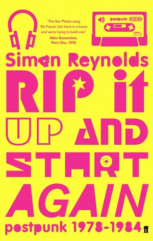 Rip it Up and Start Again by Simon Reynolds