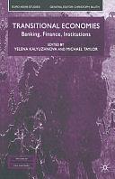 Transitional Economies: Banking, Finance, Institutions by Y. Kalyuzhnova, M. Taylor