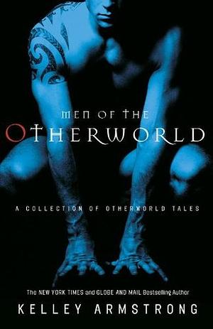 Men of the Otherworld by Kelley Armstrong