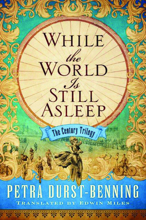 While the World Is Still Asleep by Petra Durst-Benning, Edwin Miles