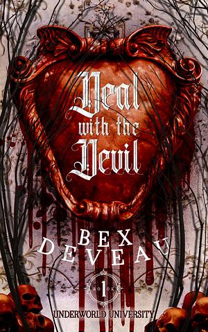 Deal With The Devil (Underworld University #1) by Bex Deveau