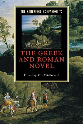 The Cambridge Companion to the Greek and Roman Novel by 