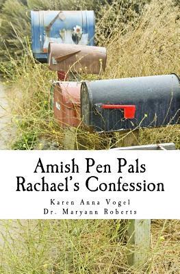 Amish Pen Pals: Rachael's Confession by Karen Anna Vogel, Maryann Roberts