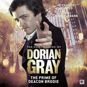 The Confessions of Dorian Gray: The Prime of Deacon Brodie by Roy Gill