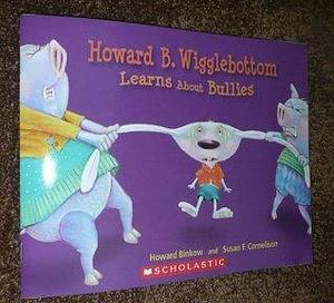 Howard B. Wigglebottom Learns About Bullies by Howard Binkow, Howard Binkow