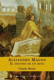 Alejandro Magno: El destino de un mito by Claude Mossé