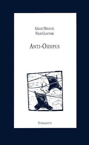 Anti-Oidipus by Gilles Deleuze, Félix Guattari