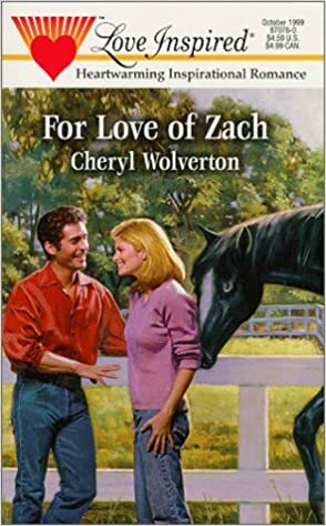 For Love Of Zach by Cheryl Wolverton