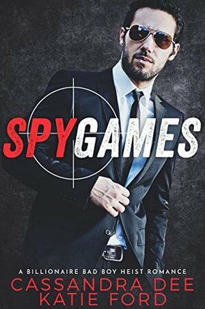 Spy Games by Katie Ford, Cassandra Dee
