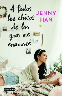 A Todos Los Chicos de Los Que Me Enamoré by Jenny Han