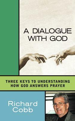A Dialogue With God by Richard Cobb