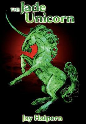 The Jade Unicorn - Special Edition by Jay Halpern